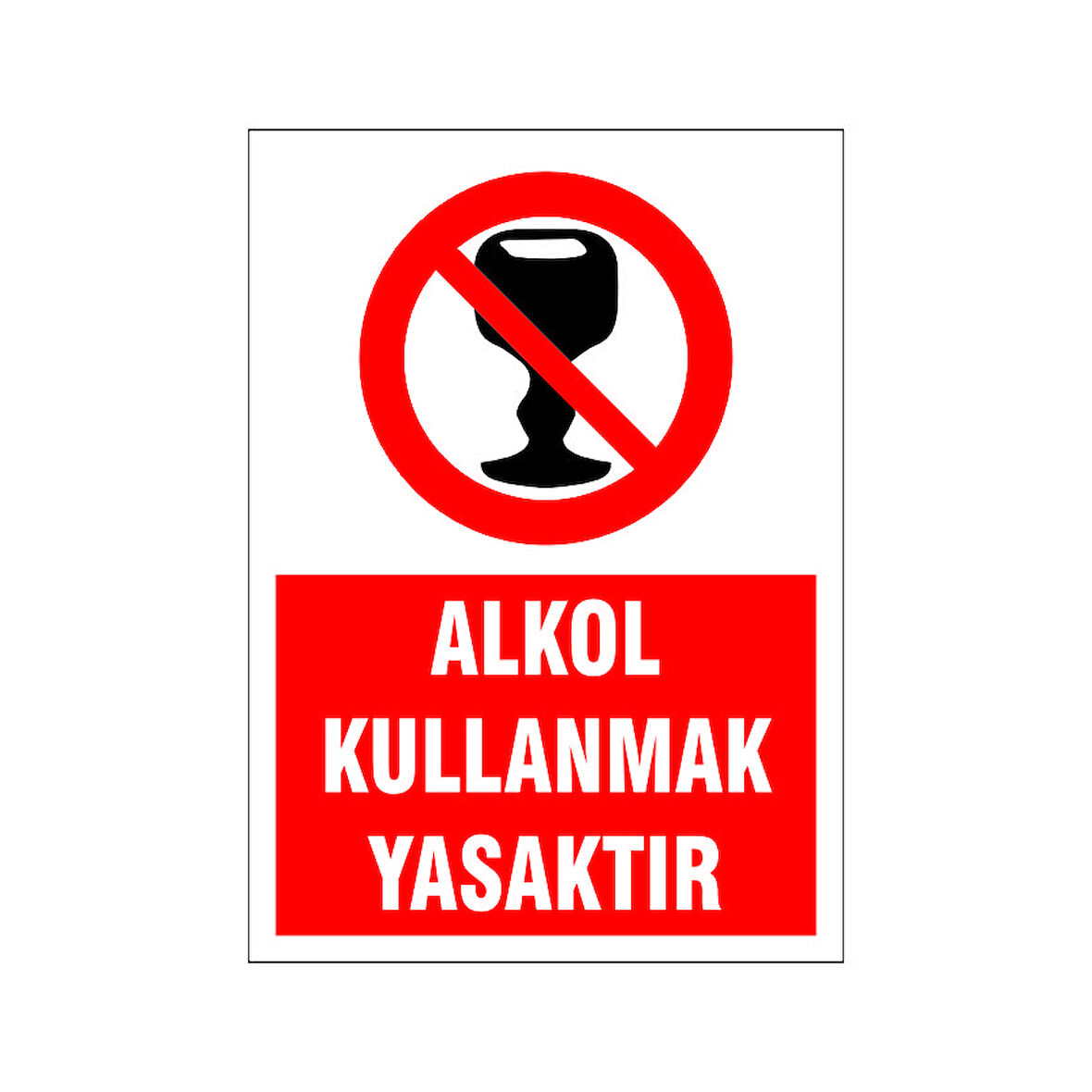 Alkol kullanmak yasaktır, isg uyarı levhası
