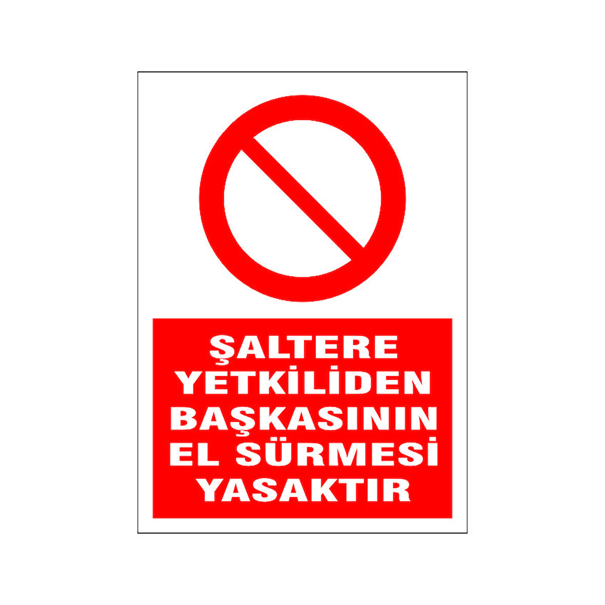 Şalter el sürmesi yasaktır, isg uyarı levhası