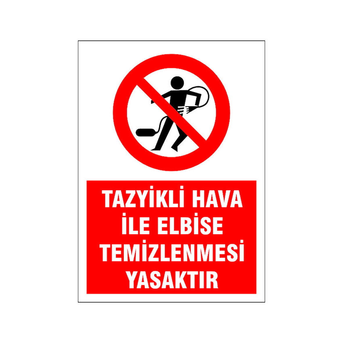 Hava ile elbise temizlemek yasaktır, isg uyarı levhası
