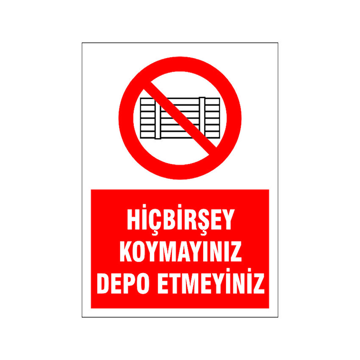 Hiçbirşey koymayınız, isg uyarı levhası