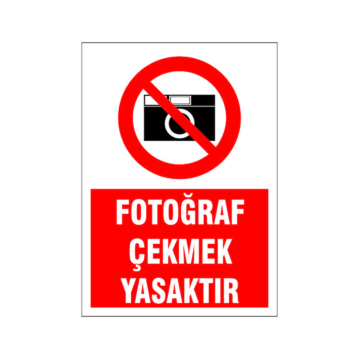 Fotoğraf çekmek yasaktır, isg uyarı levhası