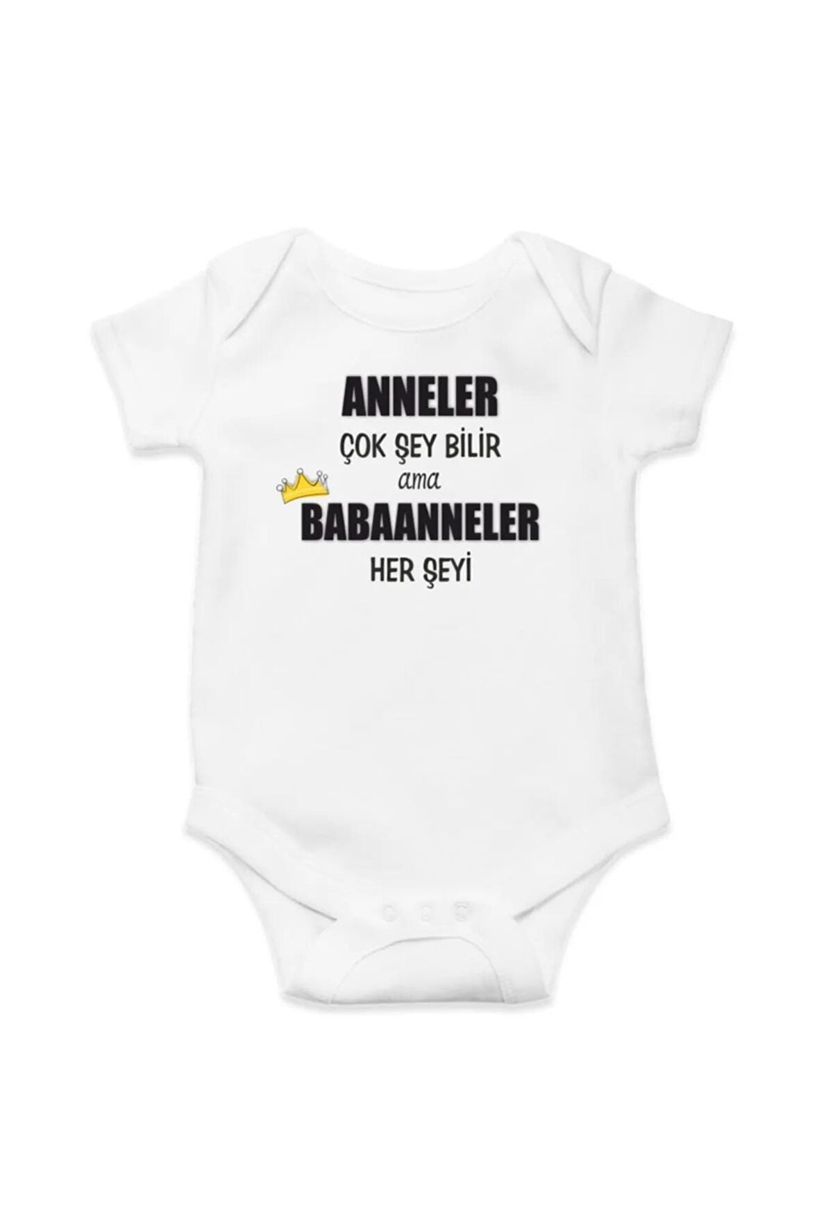 Anneler Çok Şey Bilir ama Babaanneler Her Şeyi Özel Tasarım Bebek Zıbın Pamuklu Çıtçıtlı Body