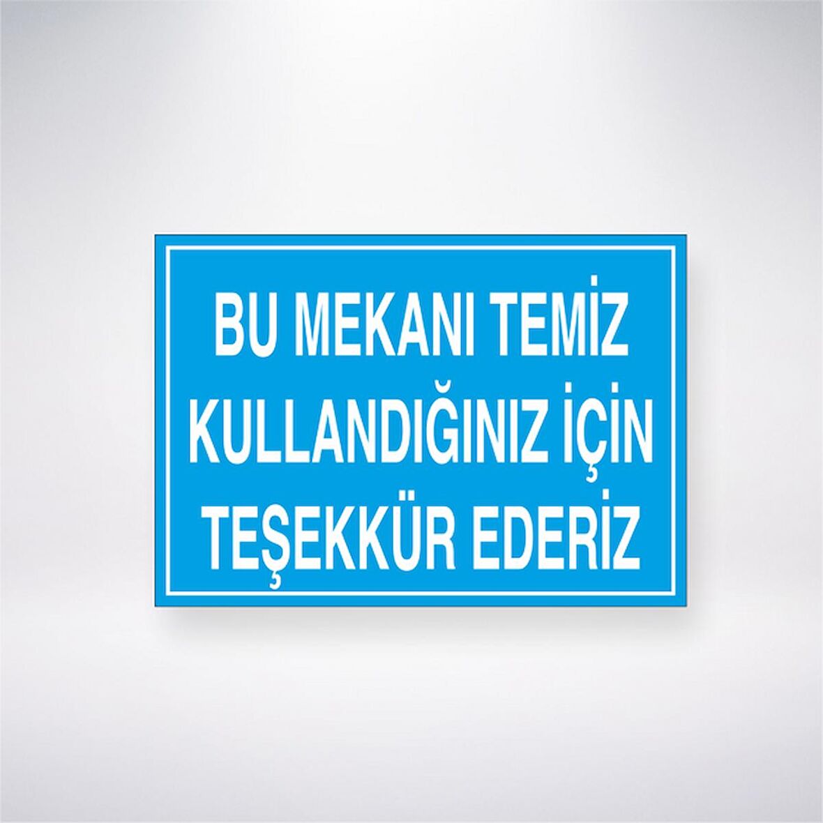 Bu Mekanı Temiz Kullandığınız İçin Teşekkür Ederiz