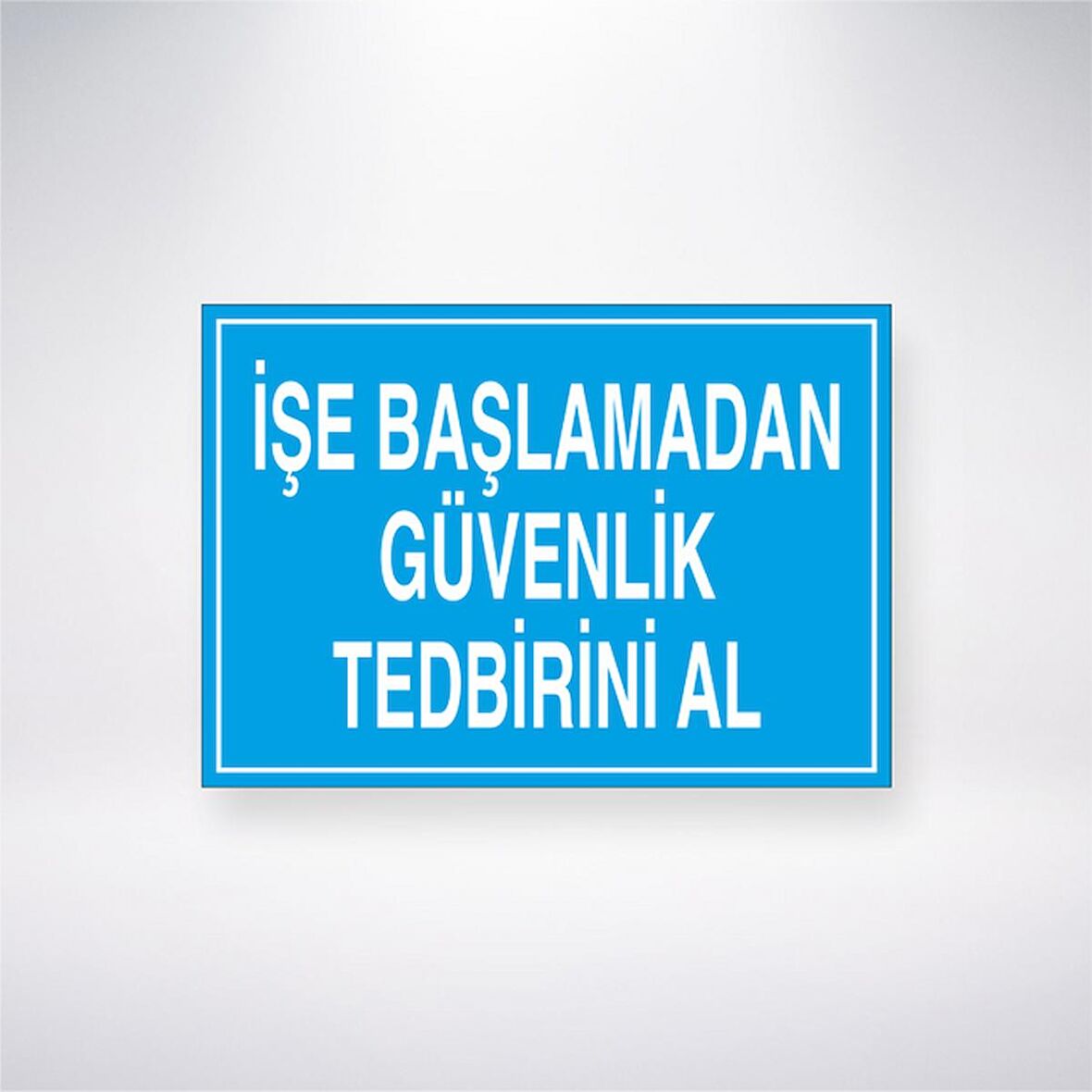 İşe Başlamadan Güvenlik Tedbirini Al