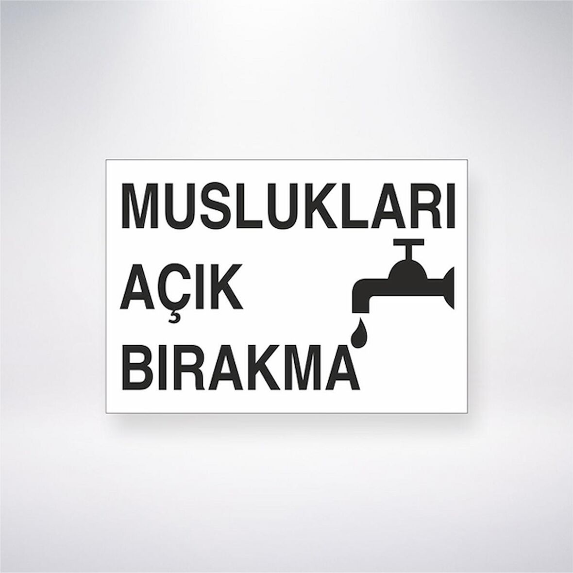 Muslukları Açık Bırakma