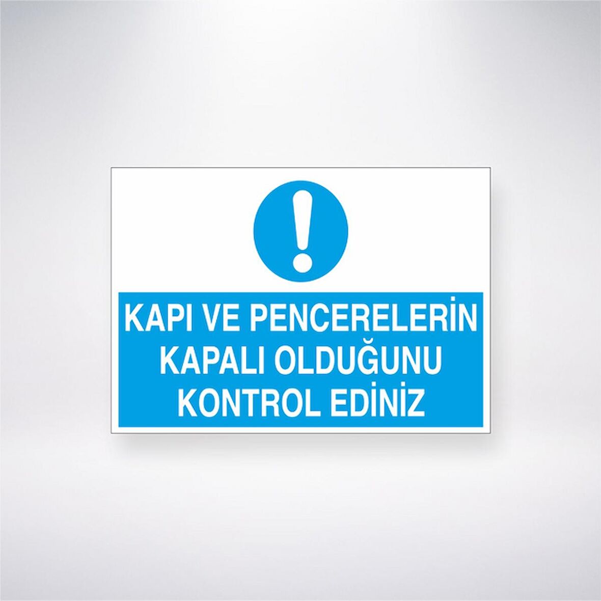 Kapı ve Pencerelerin Kapalı Olduğunu Kontrol Ediniz