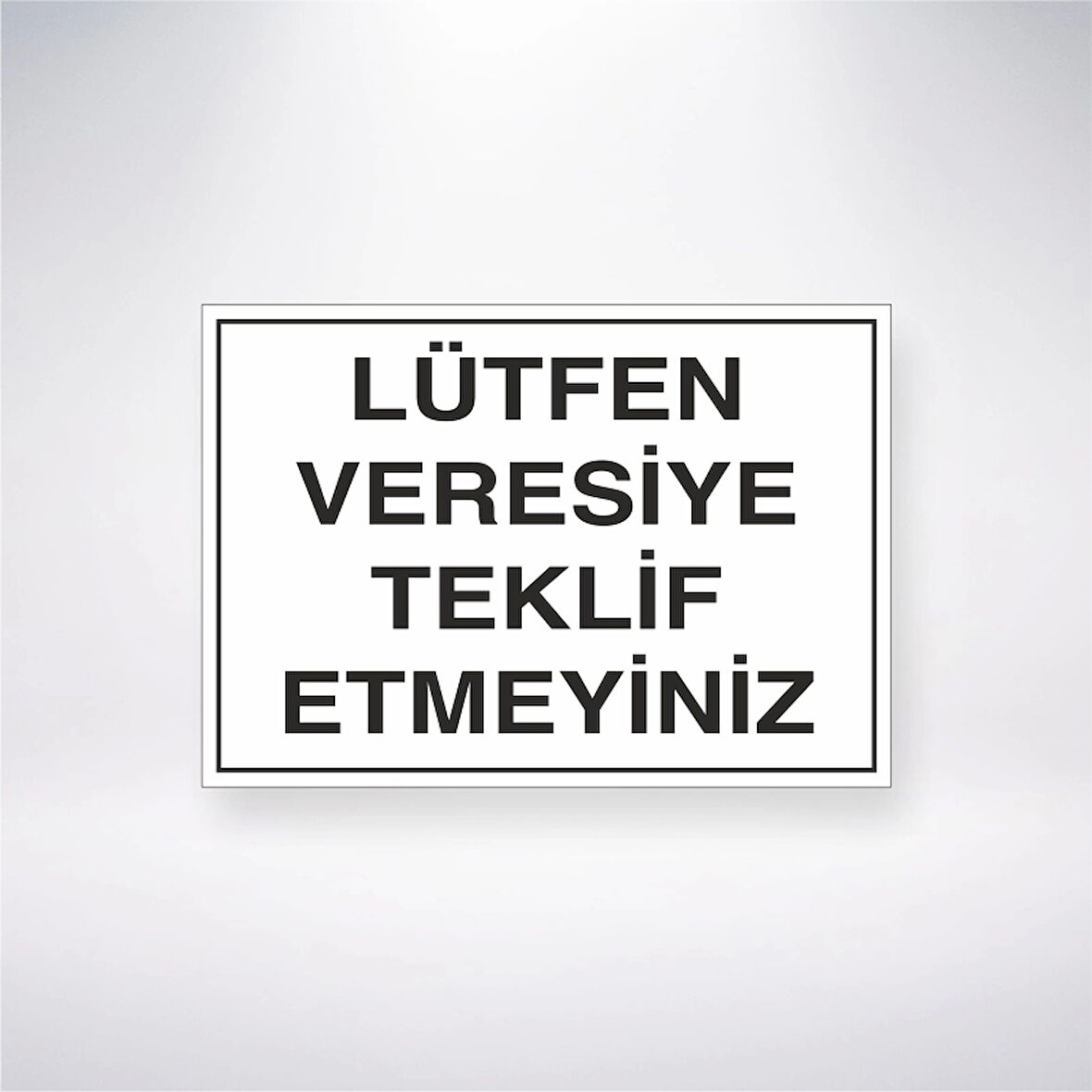 Lütfen Veresiye Teklif Etmeyiniz Sticker 20X28 Cm