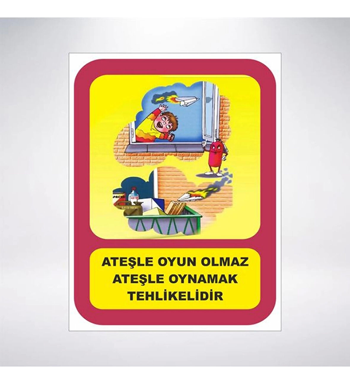 Ateşle Oyun Olmaz Sticker 20X28 Cm