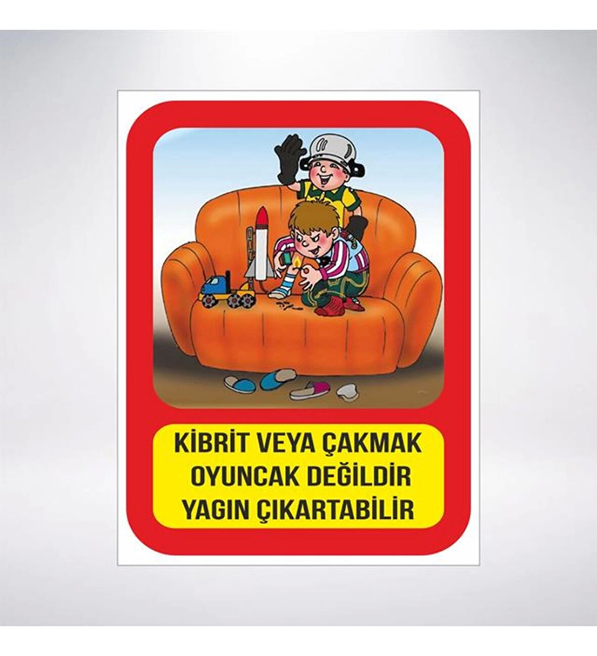 Kibrit ve Çakmakla Oyuncak Değildir Sticker 20X28 Cm