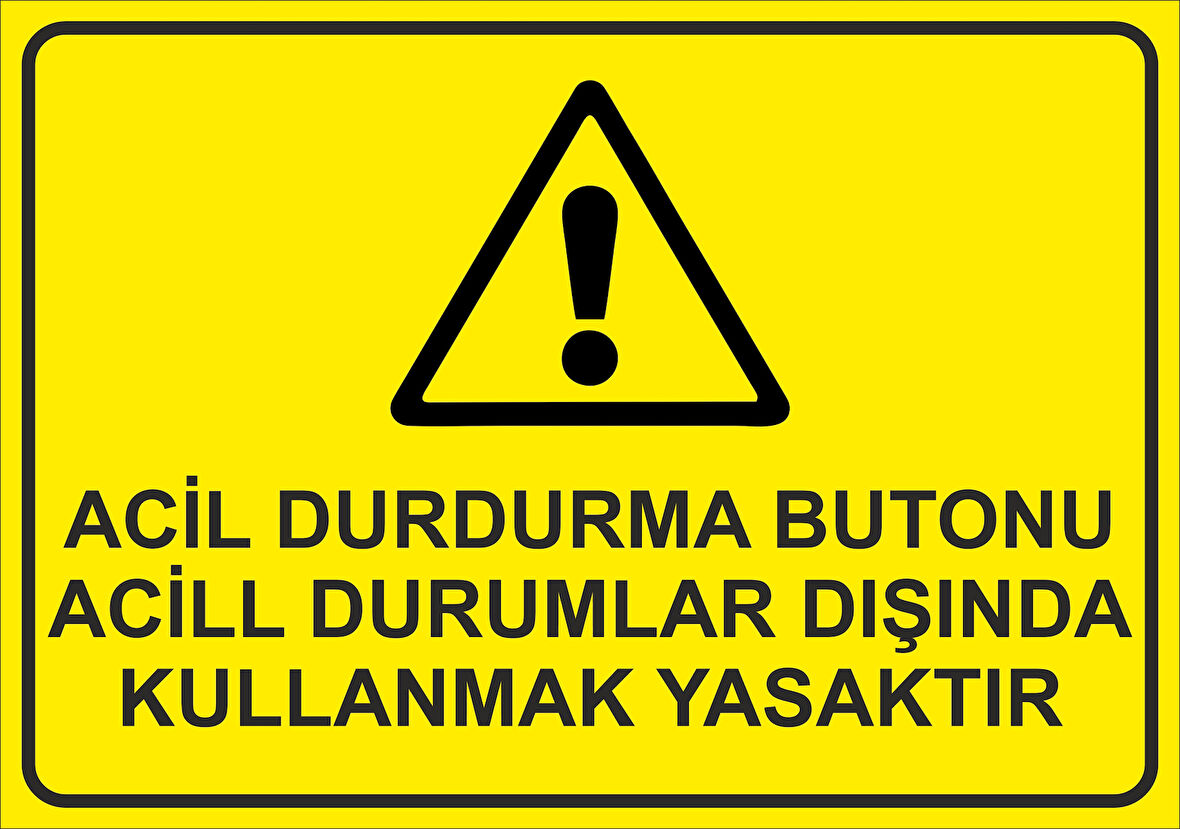 Acil Durdurma Butonunun Acil Durumlar Dışınmda kullanma Sticker 20X28 Cm
