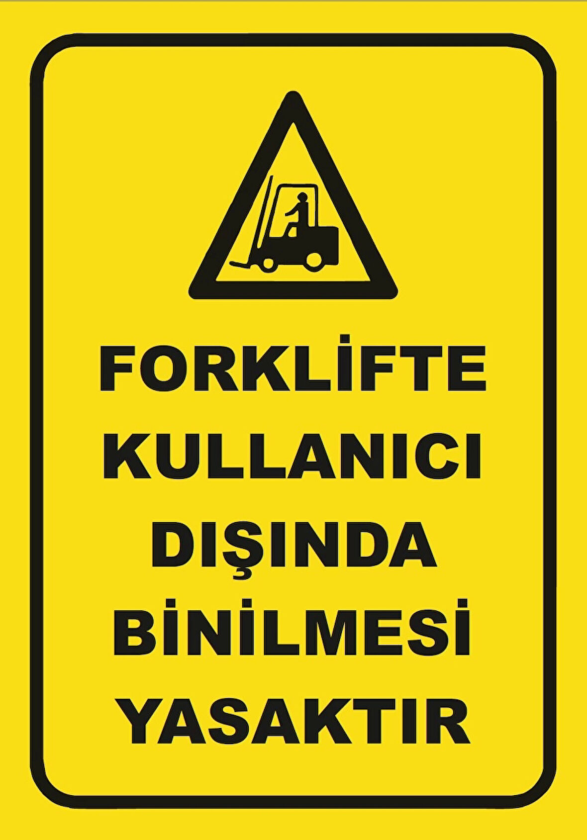 Forklifte Kullanıcı Dışında Binilmesi Yasaktır Sticker 20X28 Cm