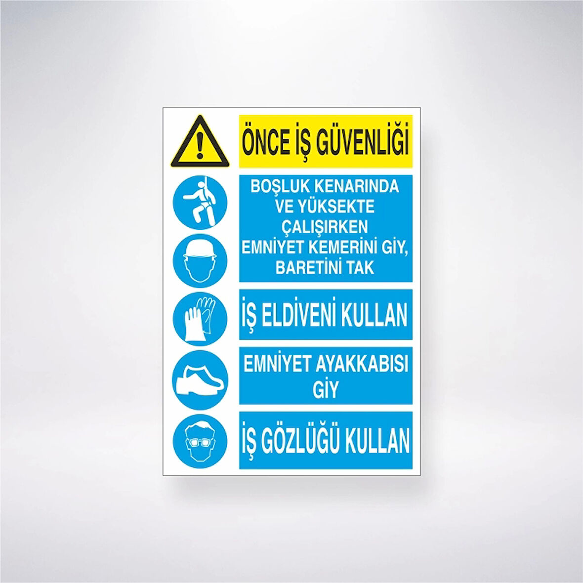 Önce İş Güvenliği Boşluk Kenarında Ve Yüksekte Çalışırken Emnıyet Kemerini Giy, Baretini Tak İş Eldiveni Kullan Emniyet Ayakkabısı, İş Gözlüğü Kullan Sticker 20X28 Cm