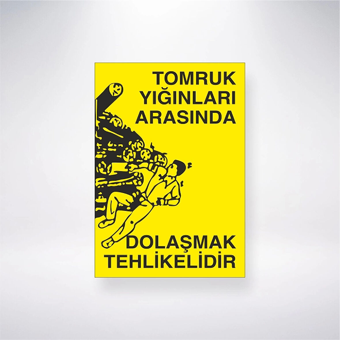 Tomruk Yığınları Arasında Dolaşmak Tehlikelidir Sticker 20X28 Cm