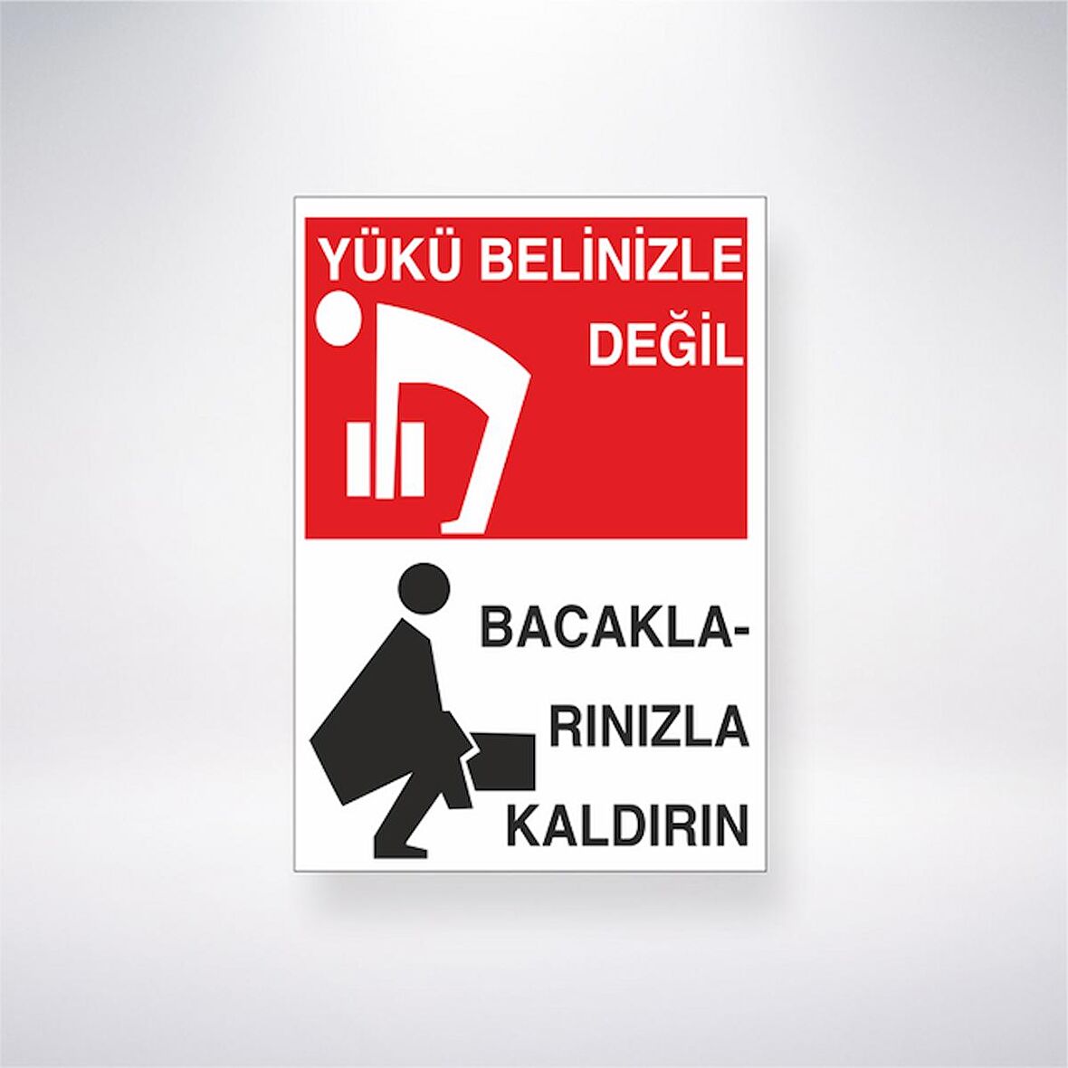 Yükü Belinizle Değil Bacaklarınızla Kaldırın 21x35 Arkası Yapışkanlı Levha