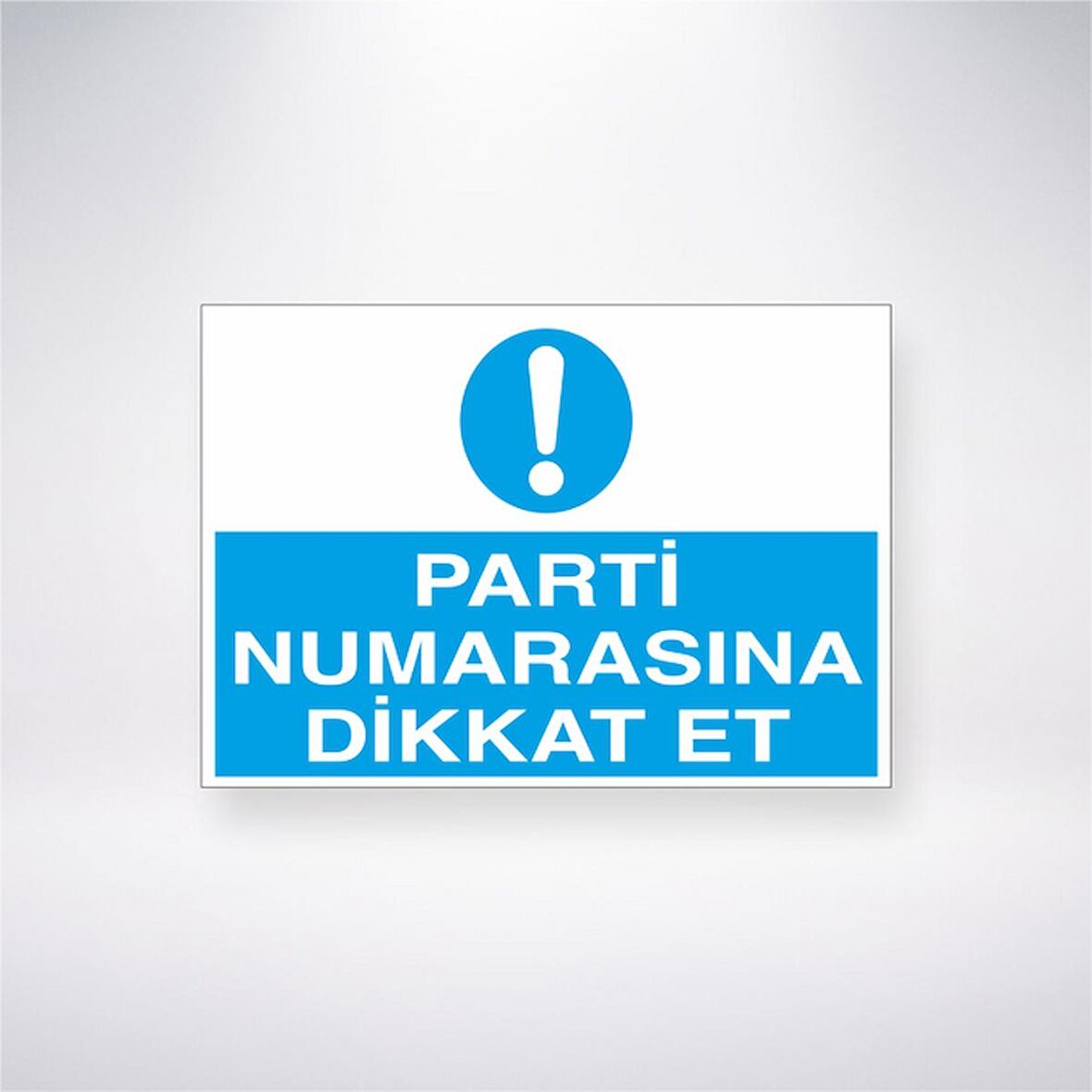 Parti Numarasına Dikkat  Et 21x35 Arkası Yapışkanlı Levha
