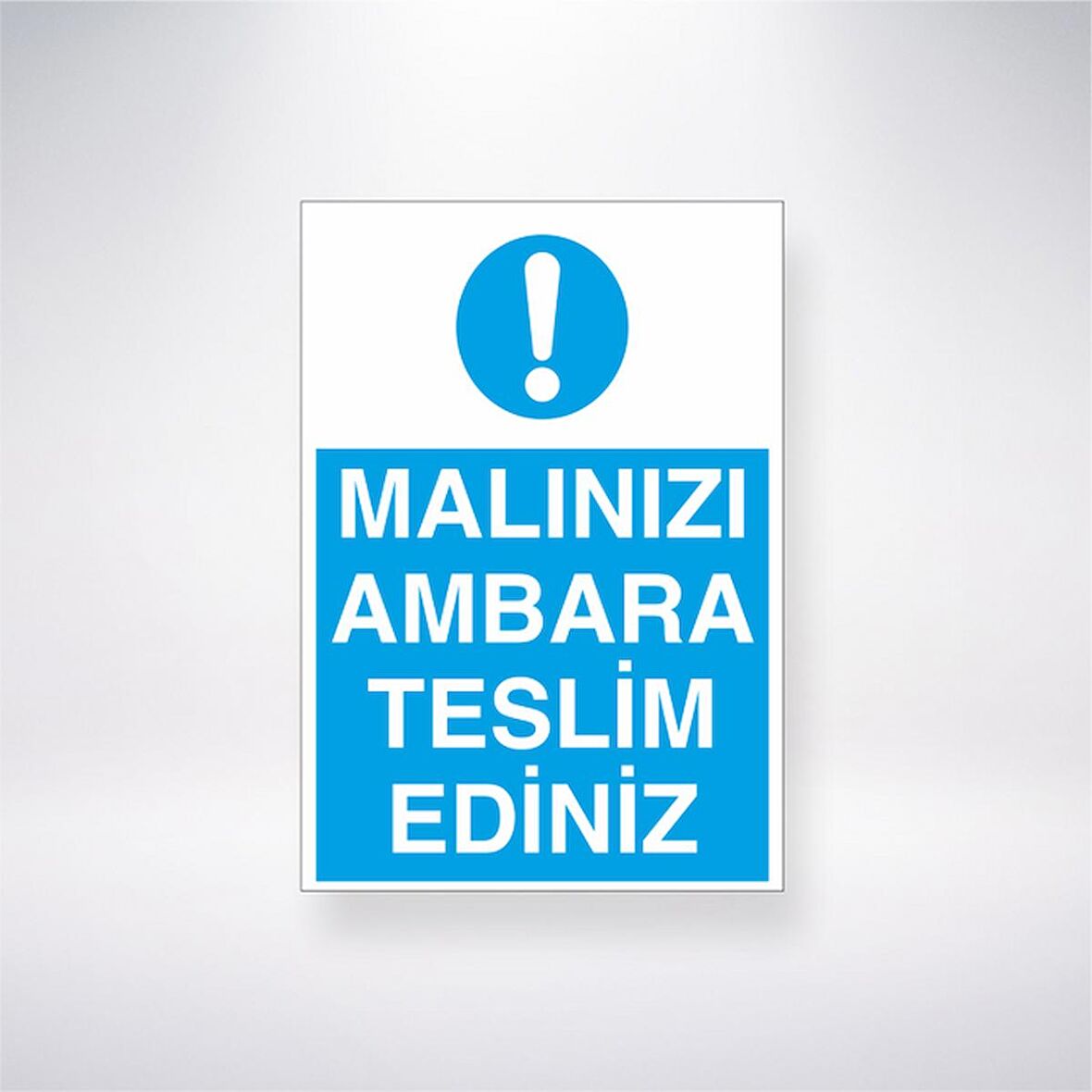 Malınızı Ambara Teslim Ediniz 21x35 Arkası Yapışkanlı Levha