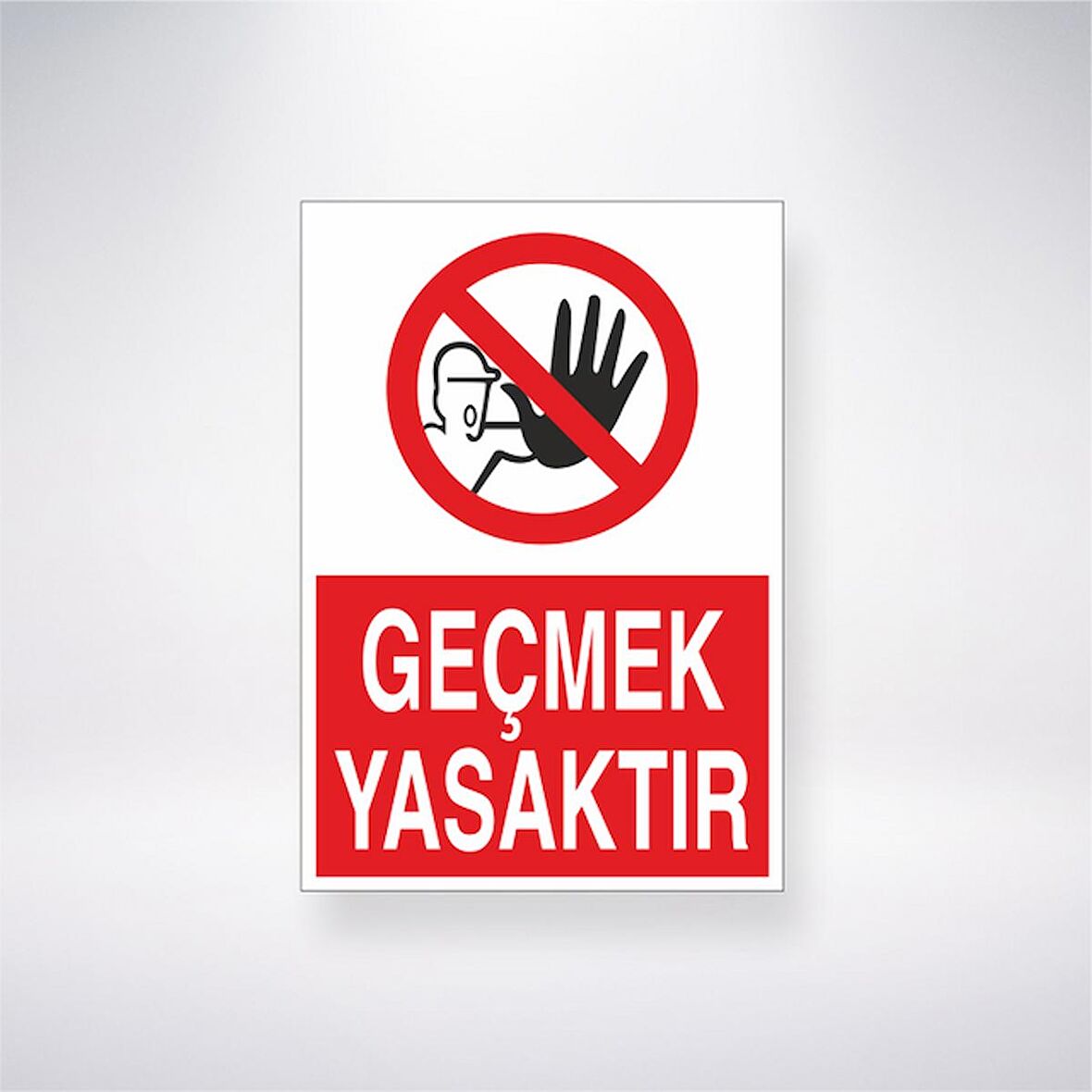 Geçmek Yasaktır 21x35 Arkası Yapışkanlı Levha