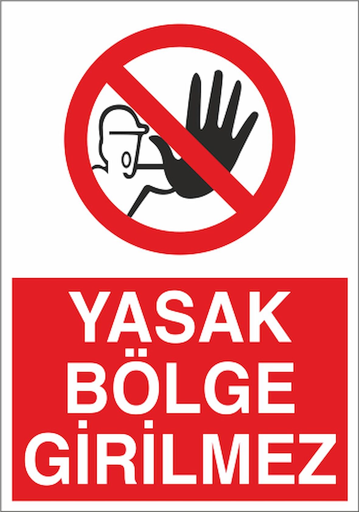 Yasak Bölge Girilmez 21x35 Arkası Yapışkanlı Levha