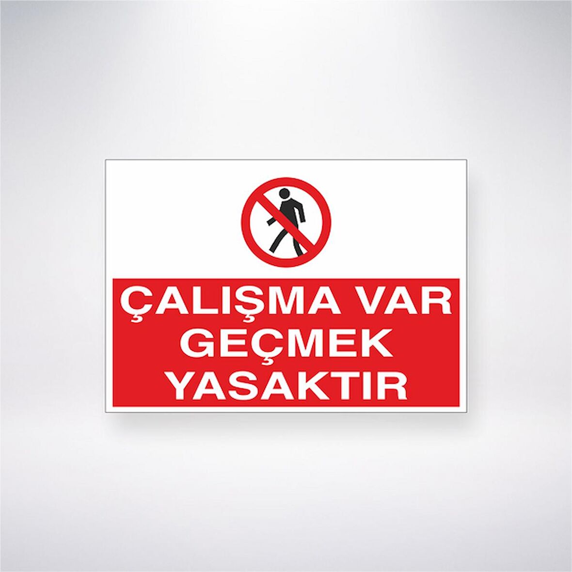 Çalışma Var Geçmek Yasaktır 21x35 Arkası Yapışkanlı Levha