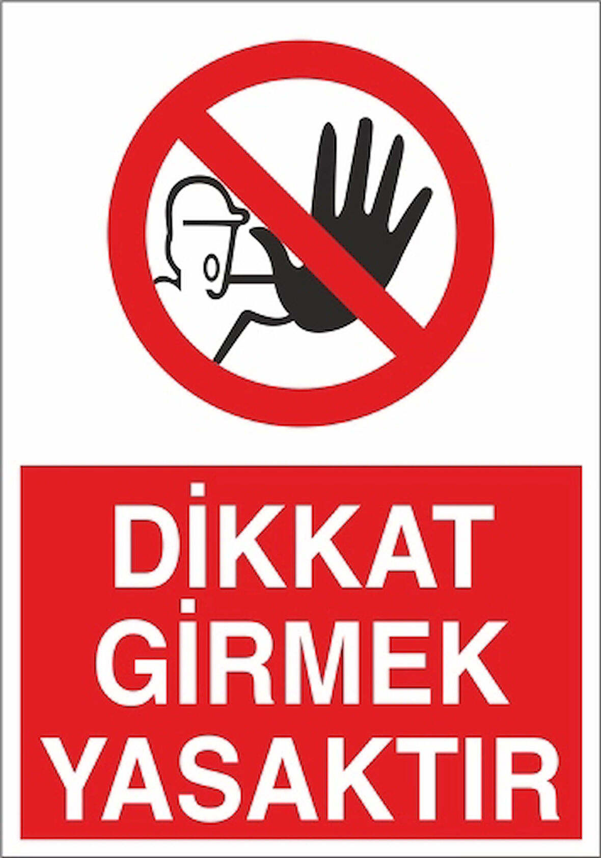 Dikkat Girmek Yasaktır Sticker 20X28 Cm