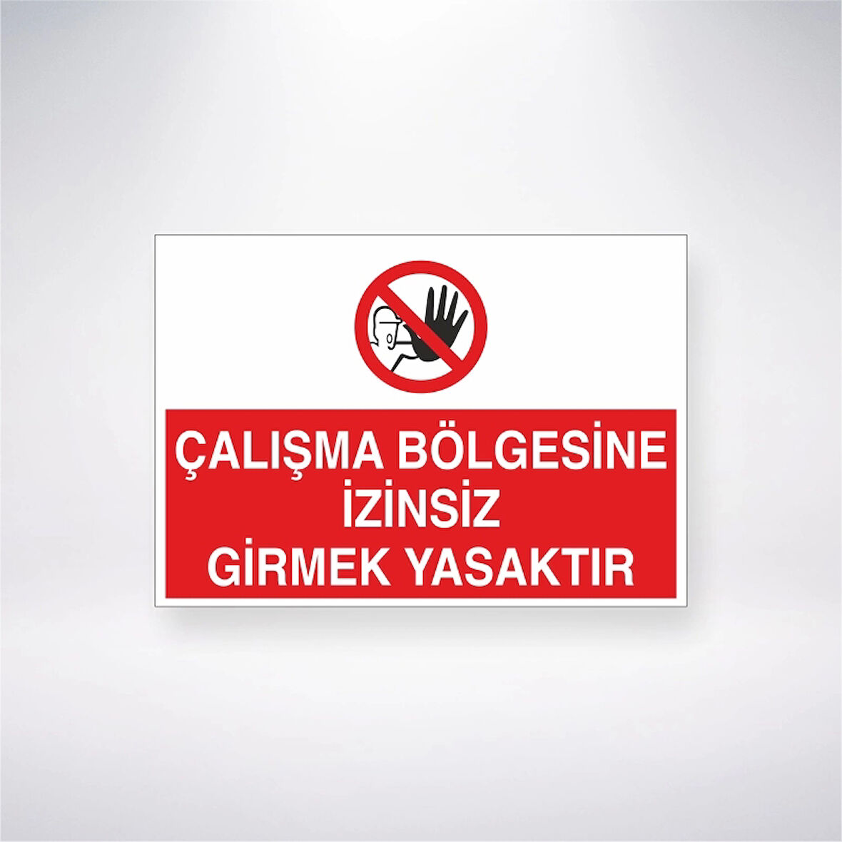 Çalışma Bölgesine İzinsiz Girmek Yasaktır Sticker 20X28 Cm