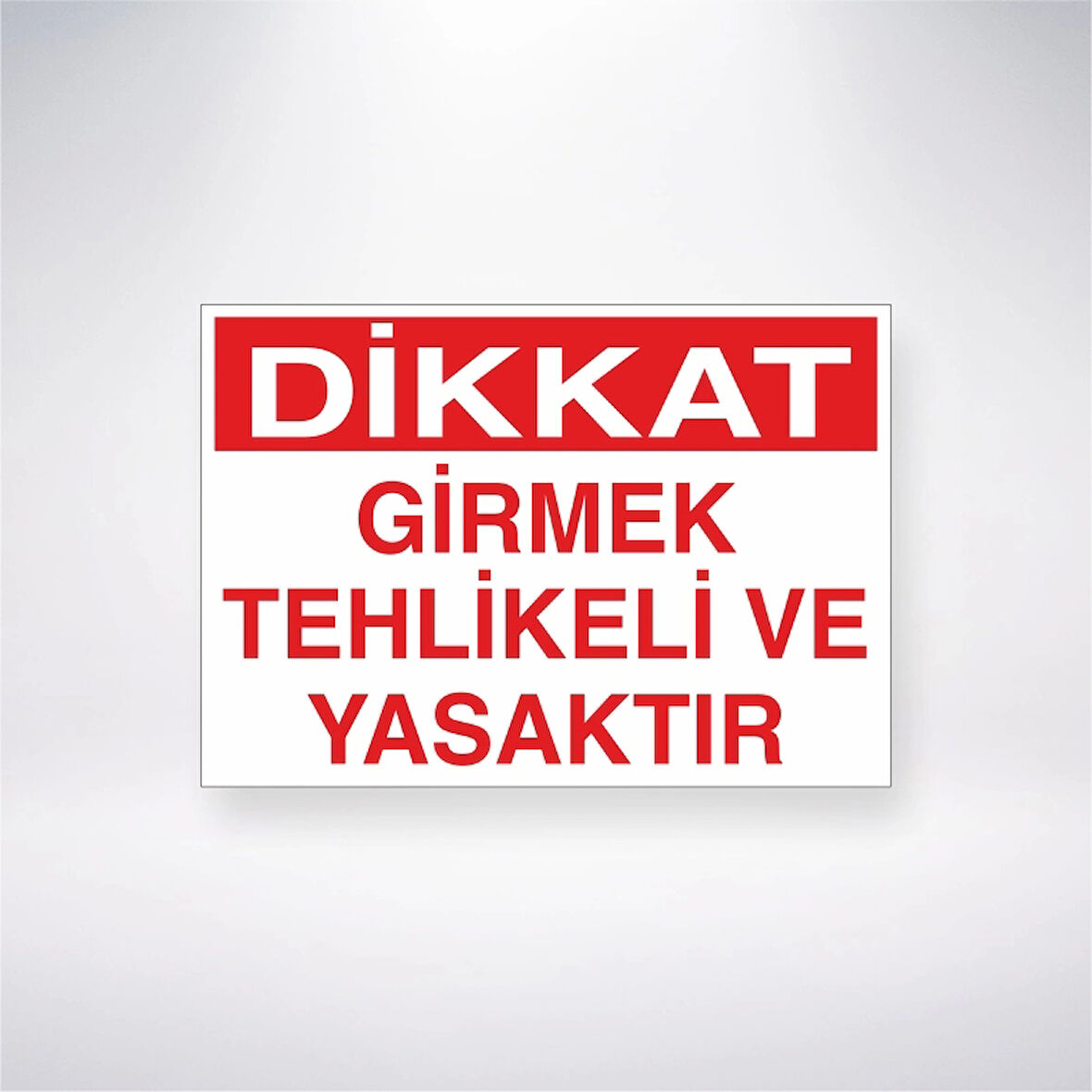 Girmek Tehlikeli ve Yasaktır Sticker 20X28 Cm