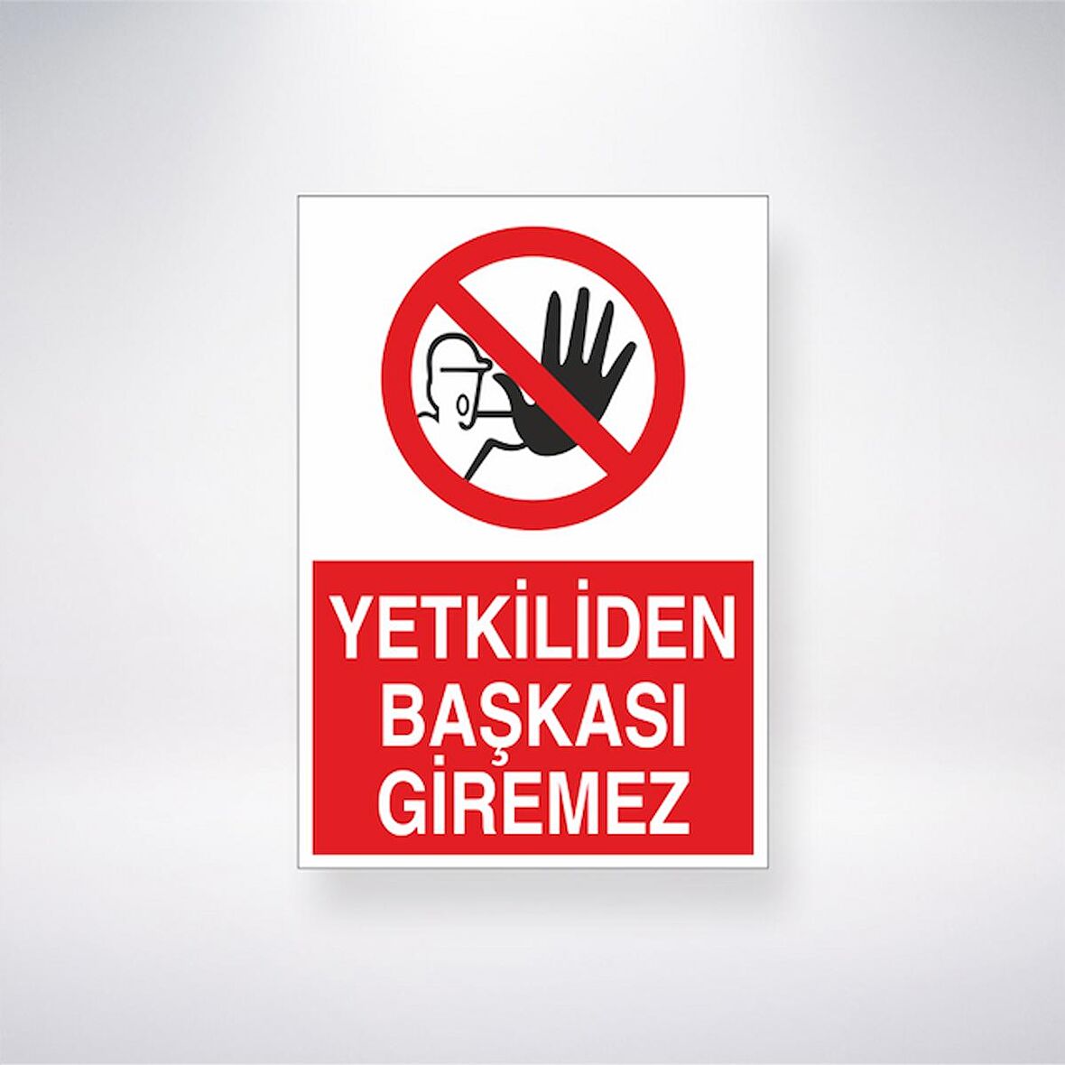 Yetkiliden Başkası Giremez 21x35 Arkası Yapışkanlı Levha