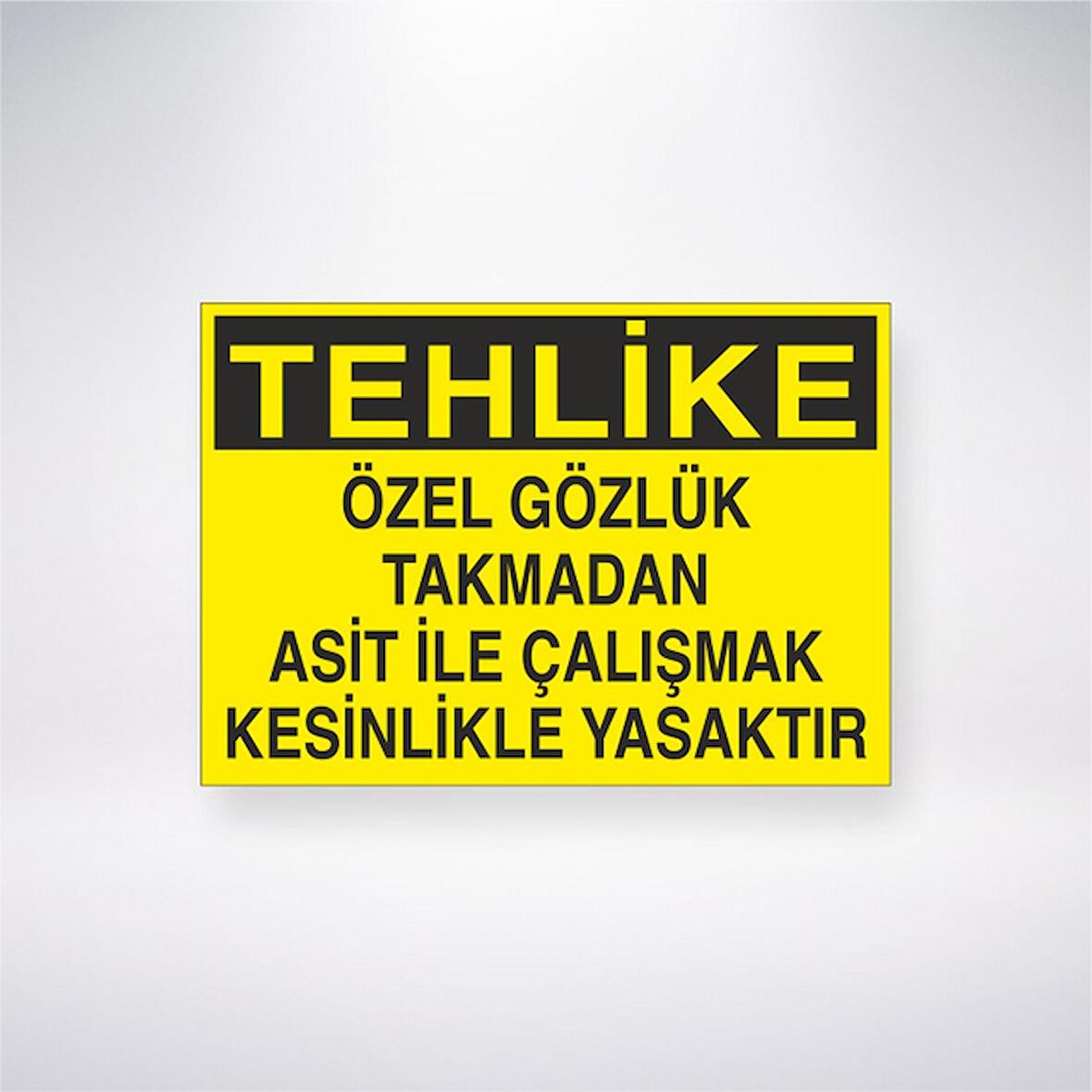 Tehlike Özel Gözlük Takmadan Asit İle Çalışmak Kesinlikle Yasaktır 21x35 Arkası Yapışkanlı Levha