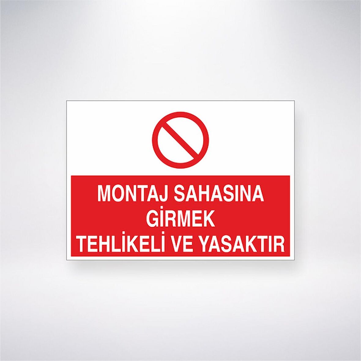 Montaj Sahasına Girmek Tehlikeli ve  Yasaktır 21x35 Arkası Yapışkanlı Levha