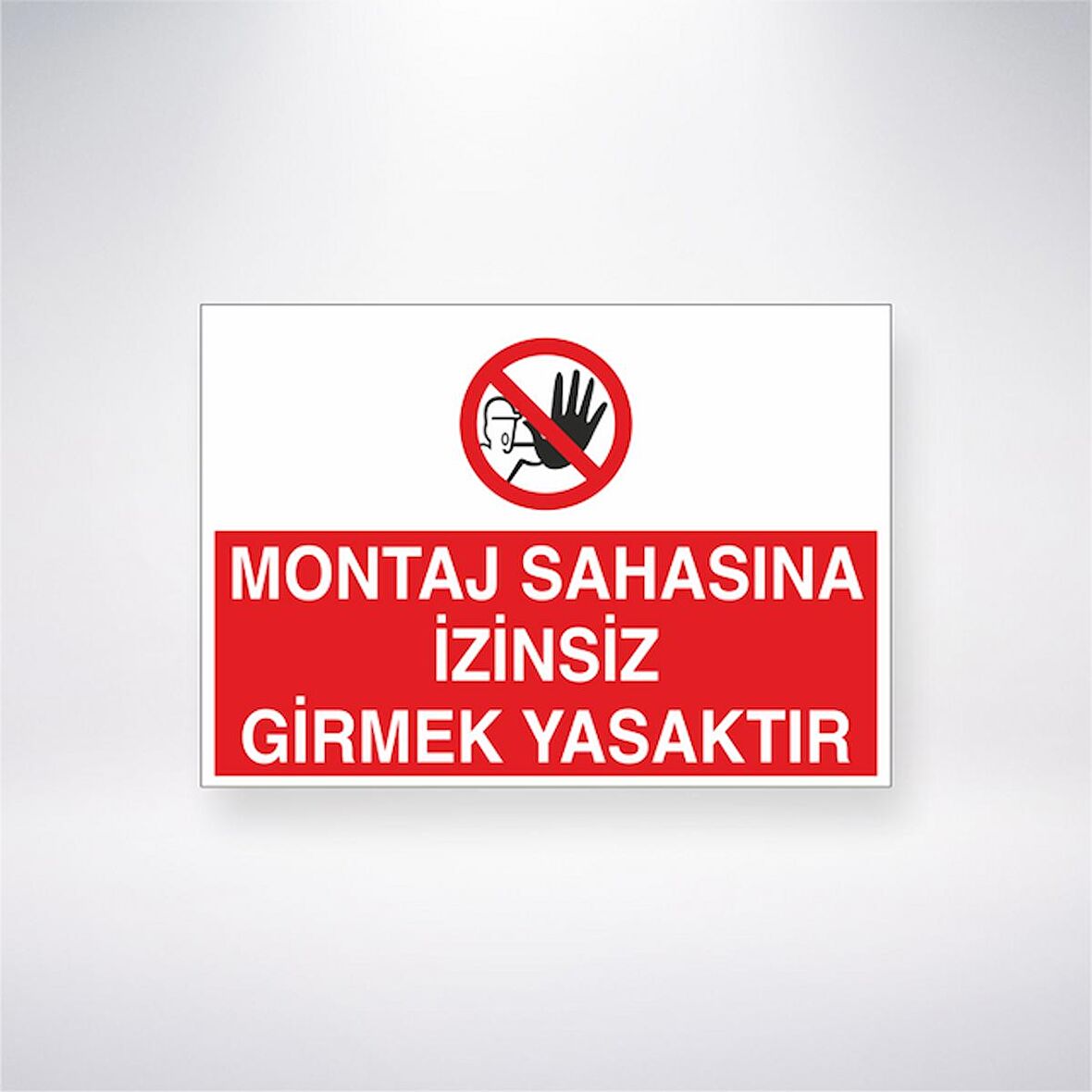  Montaj Sahasına İzinsiz Girmek Yasaktır 21x35 Arkası Yapışkanlı Levha