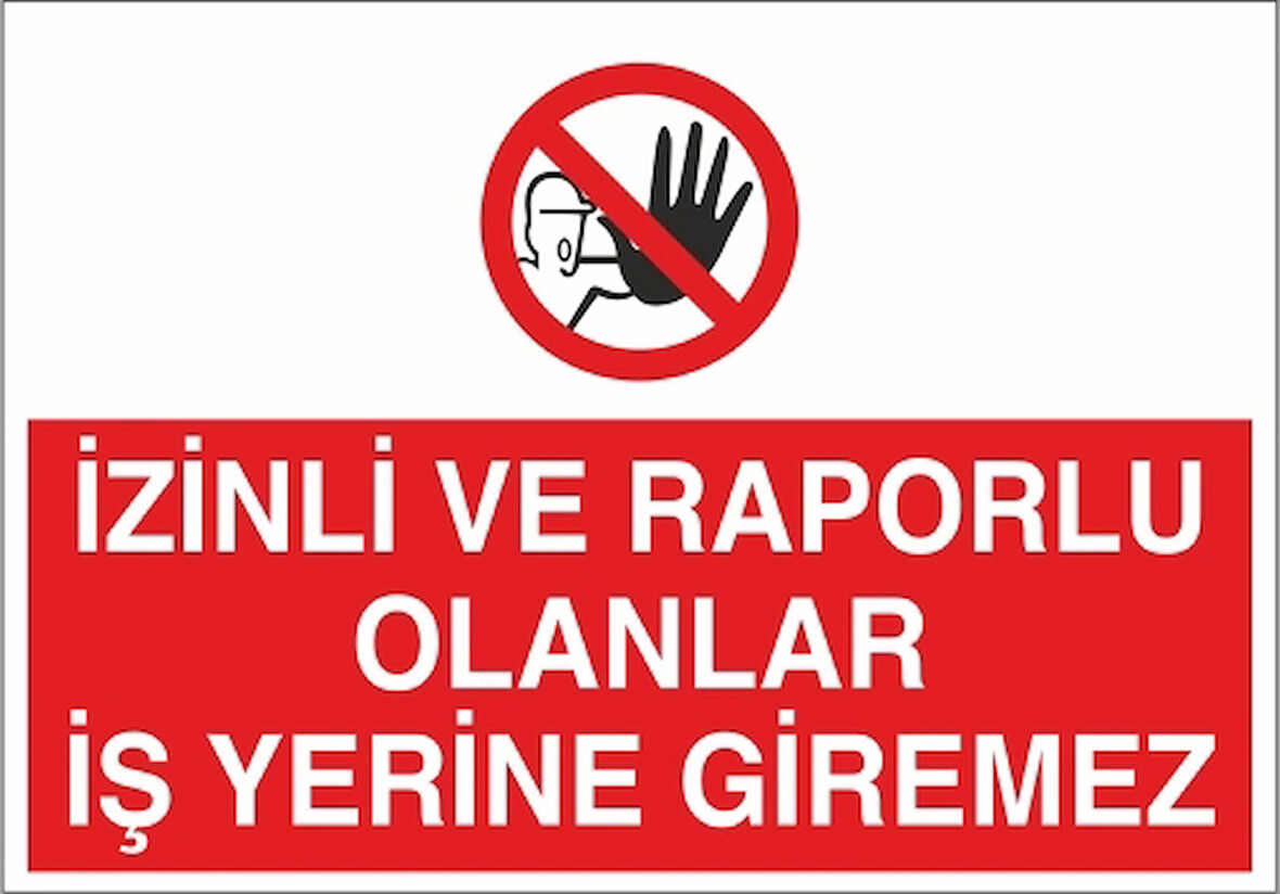 İzinli Ve Raporlu Olanlar İş Yerine Giremez Sticker 20X28 Cm