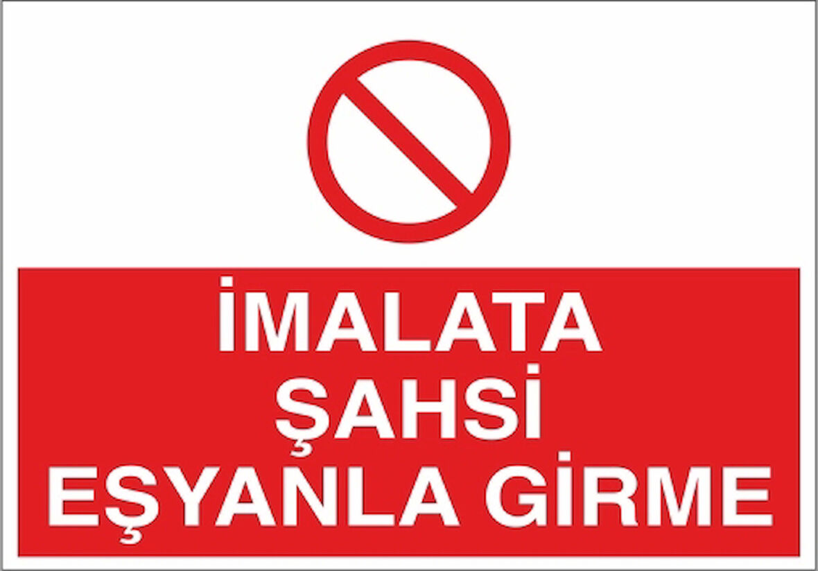 İmalata Şahsi Eşyanla Girme Sticker 20X28 Cm