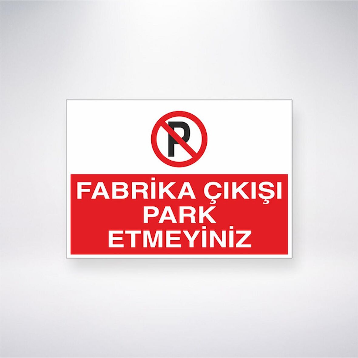 Fabrika Çıkışı Park Etmeyiniz 21x35 Arkası Yapışkanlı Levha