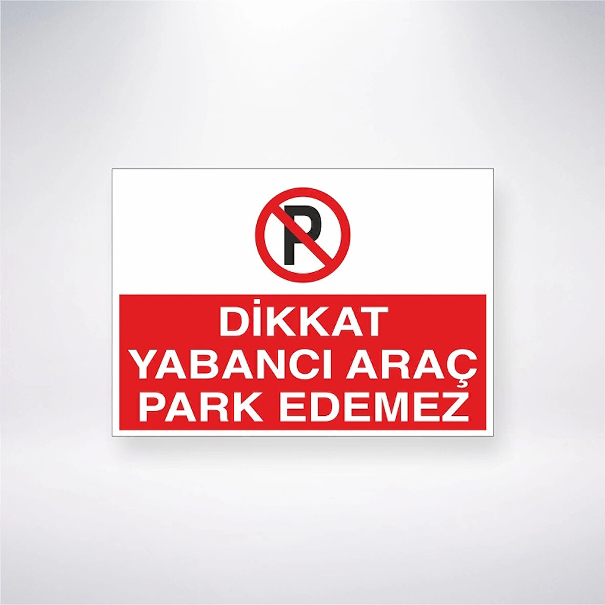 Dikkat Yabancı Araç Park Edemez Sticker 20X28 Cm
