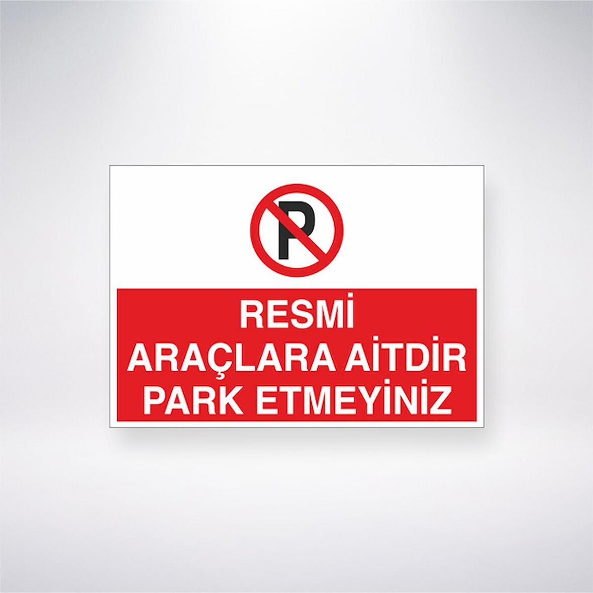 Resmi Araçlara Aitdir Park Etmeyiniz 21x35 Arkası Yapışkanlı Levha
