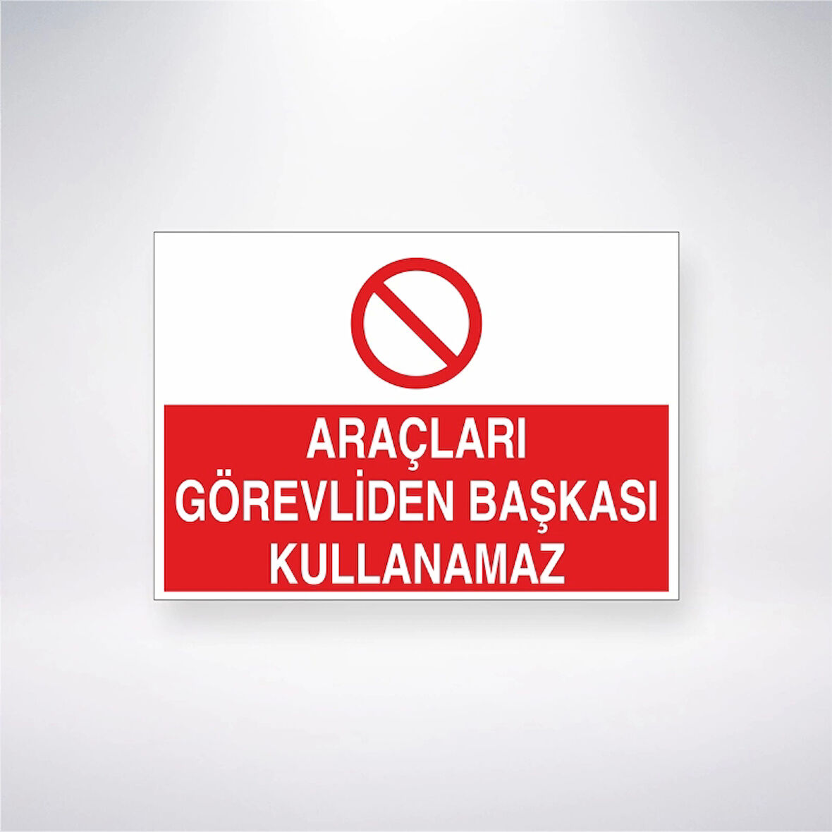Araçları Görevliden Başkası Kullanamaz Sticker 20X28 Cm