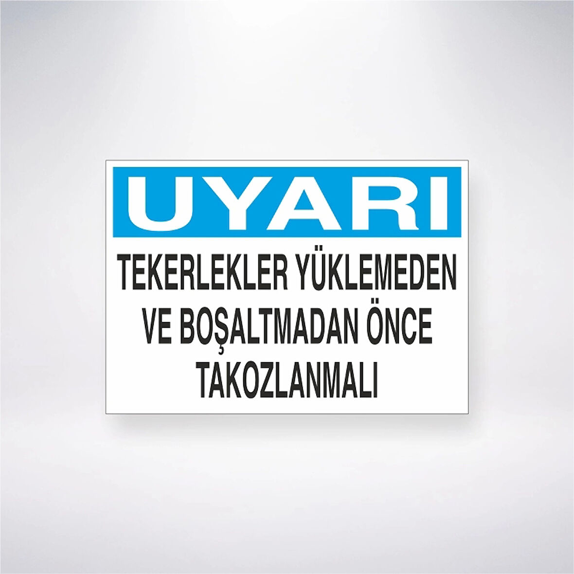 Uyarı Tekerlekleri Yüklemeden ve Boşaltmadan Önce Tokozlanmalı Sticker 20X28 Cm