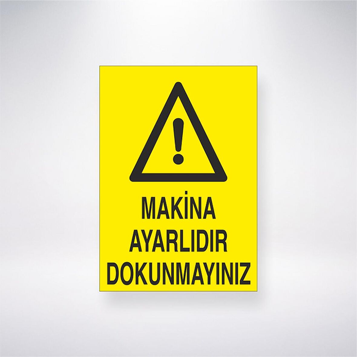 Makine Ayarlıdır Dokunmayınız