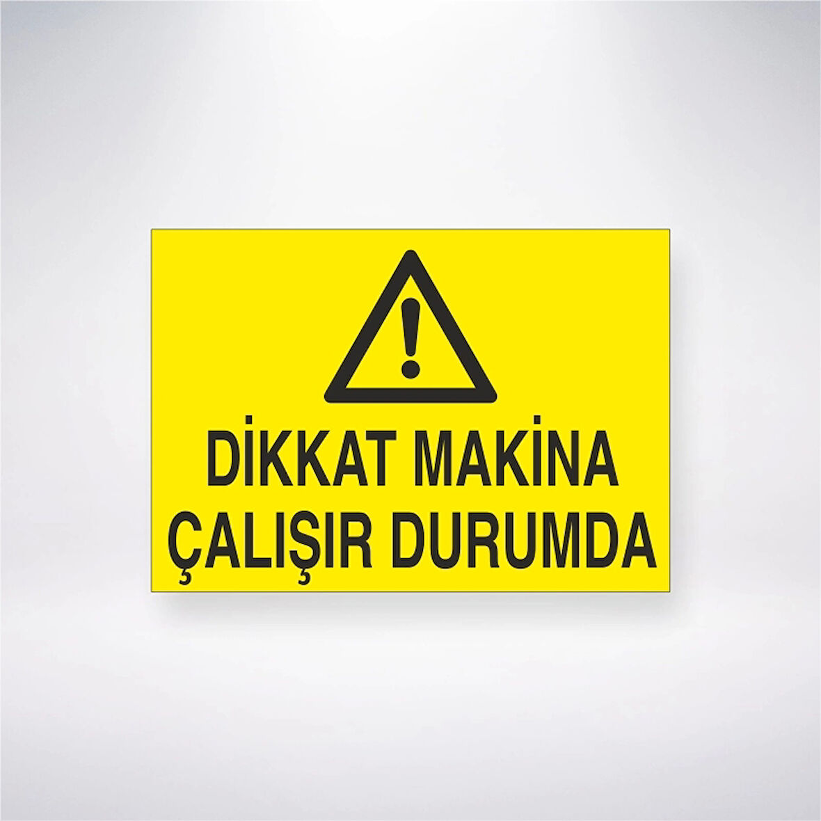 Dikkat Makine Çalışır Durumda Sticker 20X28 Cm