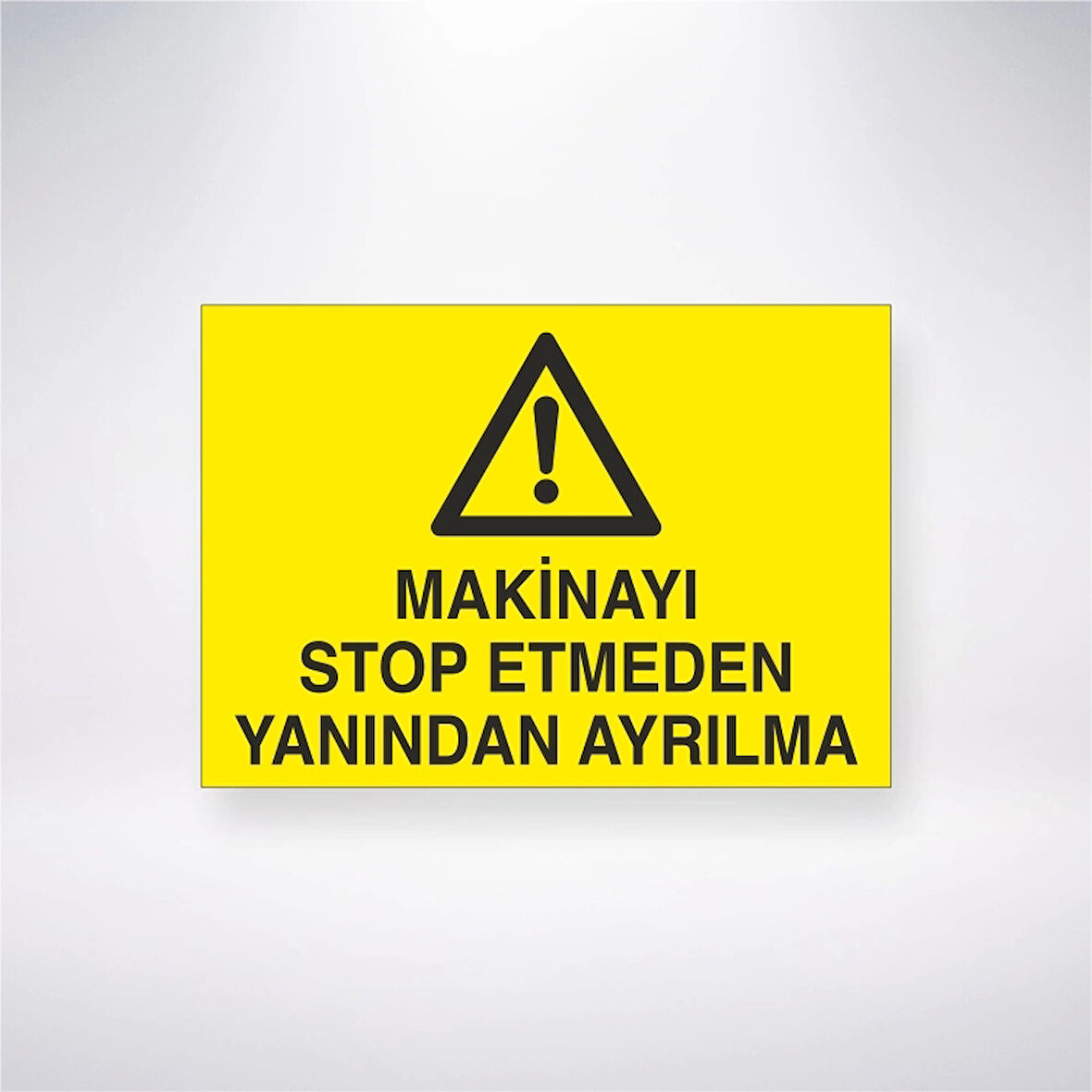 Makineyi Stop Etmeden Yanından Ayrılma Sticker 20X28 Cm