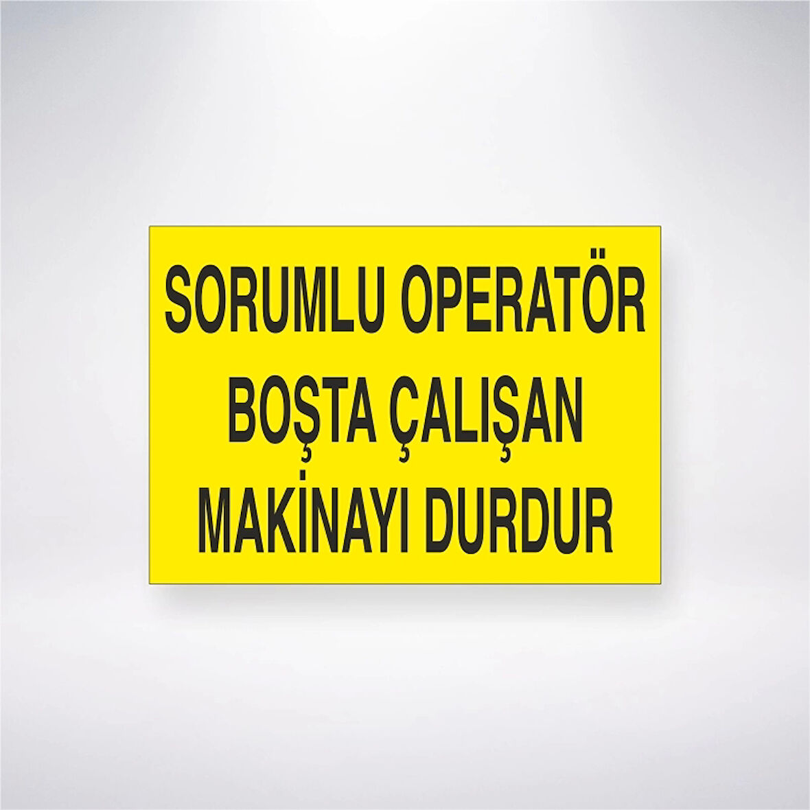 Sorumlu Operatör Boşta Çalışan Makineyi Durdur Sticker 20X28 Cm
