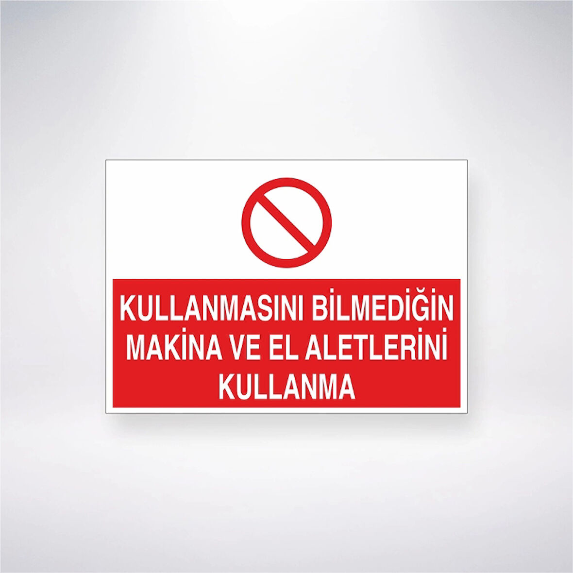 Kullanmasını Bilmediğin Makine ve El Aletlerini Kullanma Sticker 20X28 Cm