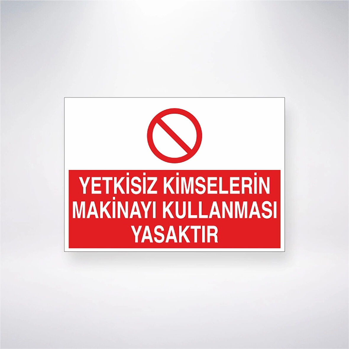 Yetkisiz Kimselerin Makineyi Kullanması Yasaktır Sticker 20X28 Cm