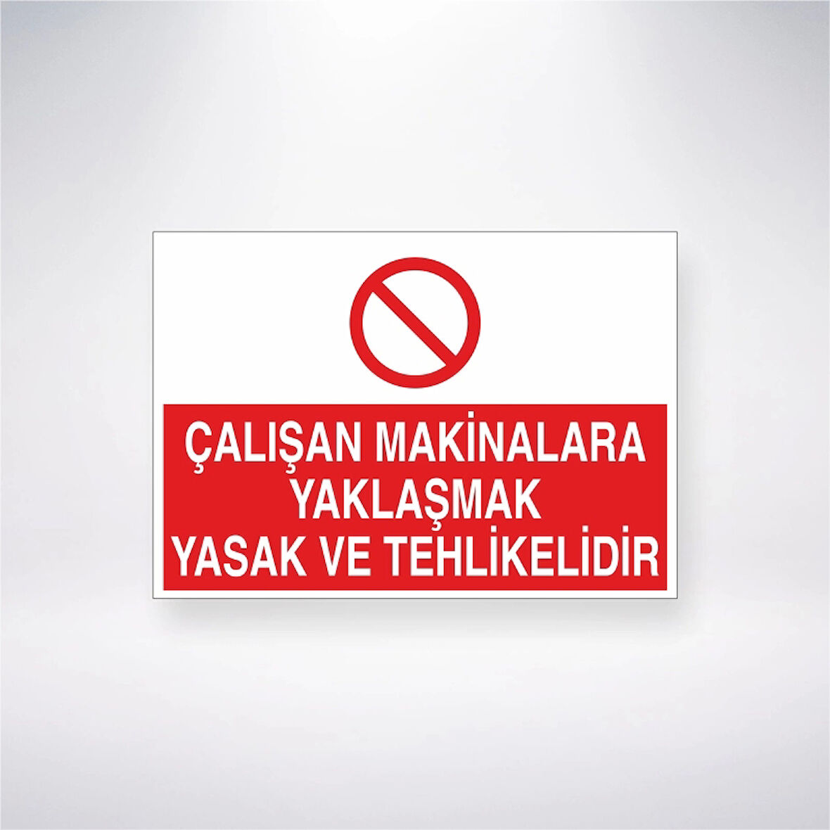 Çalışan Makinelara Yaklaşmak Yasak Ve Tehlikelidir Sticker 20X28 Cm