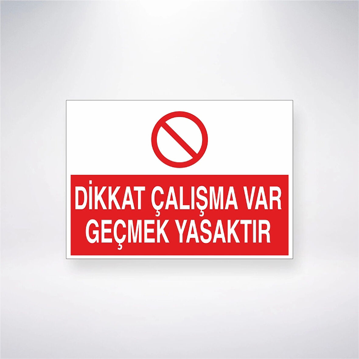 Dikkat Çalışma Var Geçmek Yasaktır Sticker 20X28 Cm