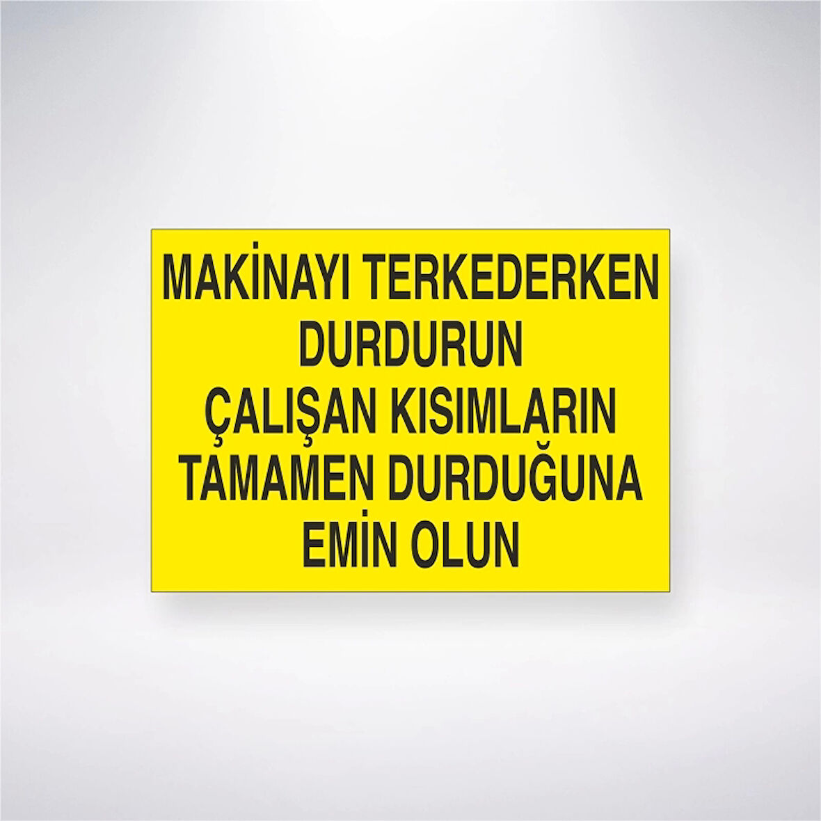 Makineyi Terkederken Durdurun Çalışan Kısımların Tamamen Durduğundan Emin Olun Sticker 20X28 Cm