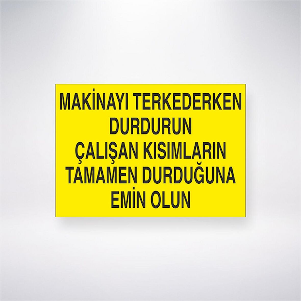 Makineyi Terkederken Durdurun Çalışan Kısımların Tamamen Durduğundan Emin Olun