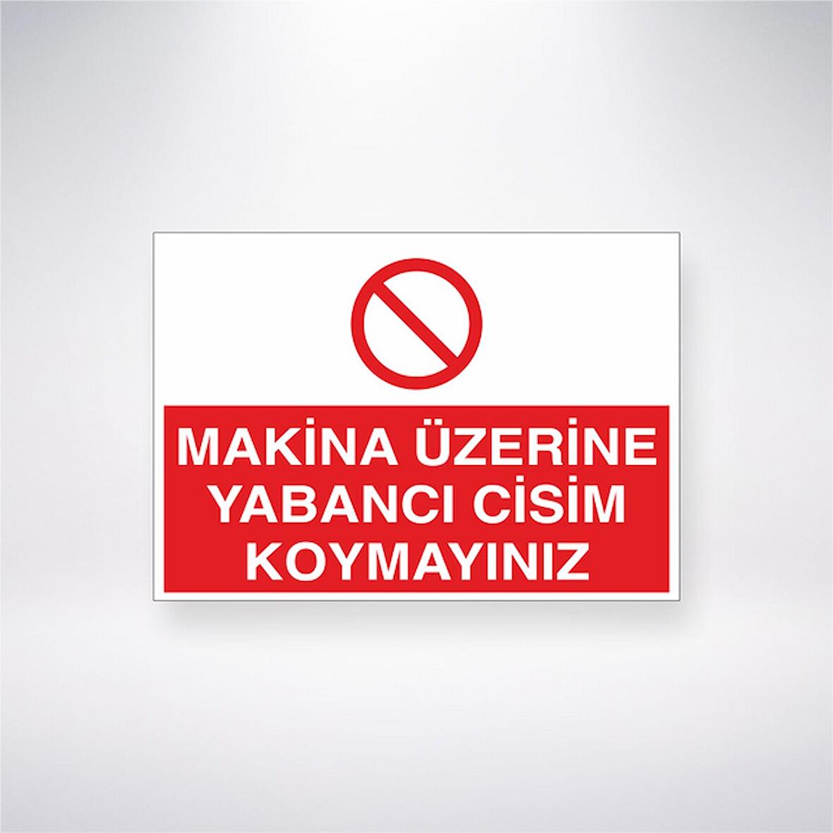 Makine Üzerine Yabancı Cisim Koymayınız