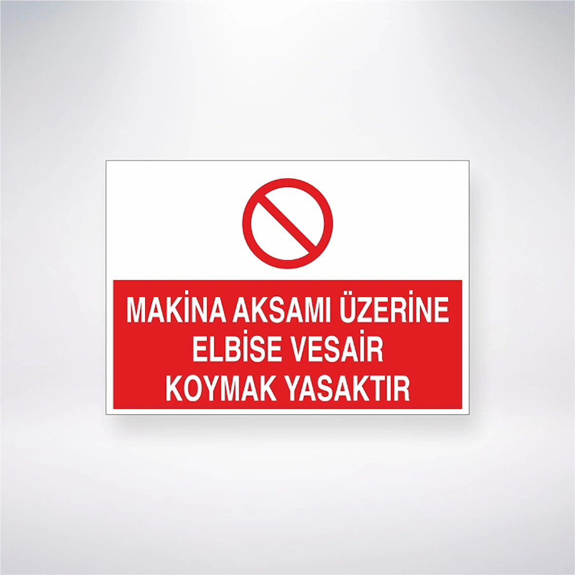 Makine Aksamı Üzerine Elbise Vesair Koymak Yasaktır Sticker 20X28 Cm
