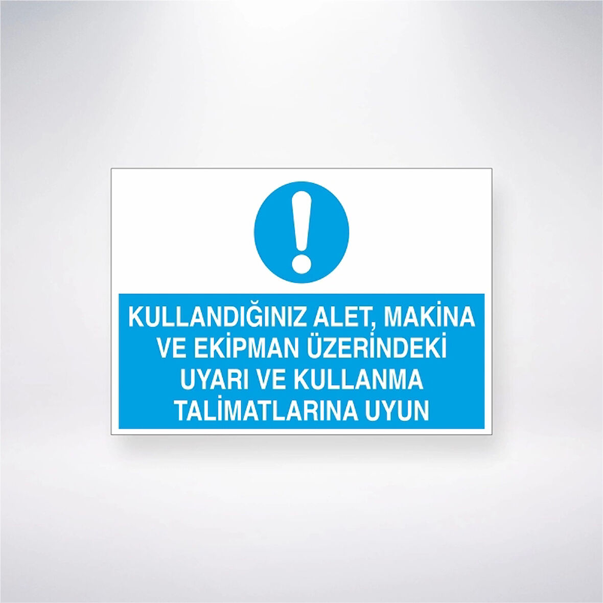 Kullandığınız Alet, Makine ve Ekipman Üzerindeki Uyarı ve Kullanma Talimatlarına Uyun Sticker 20X28 Cm